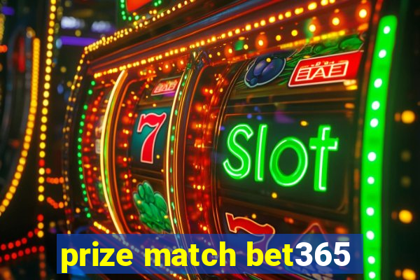 prize match bet365